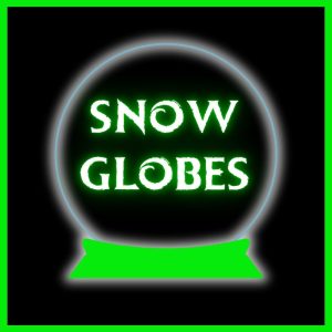 Snow Globes