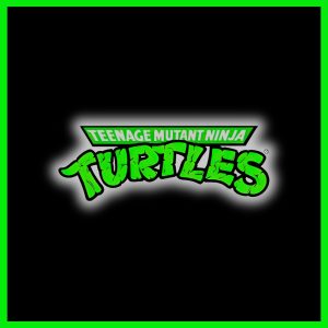 Teenage Mutant Ninja Turtles