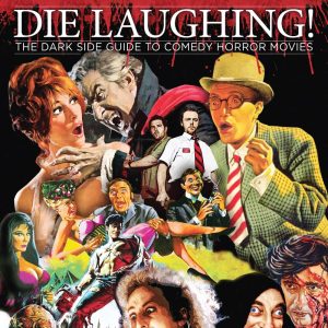 Die Laughing! The Dark Side Guide to Comedy Horror Movies – Collector’s Book for Genre Fan at themoviemerch.com