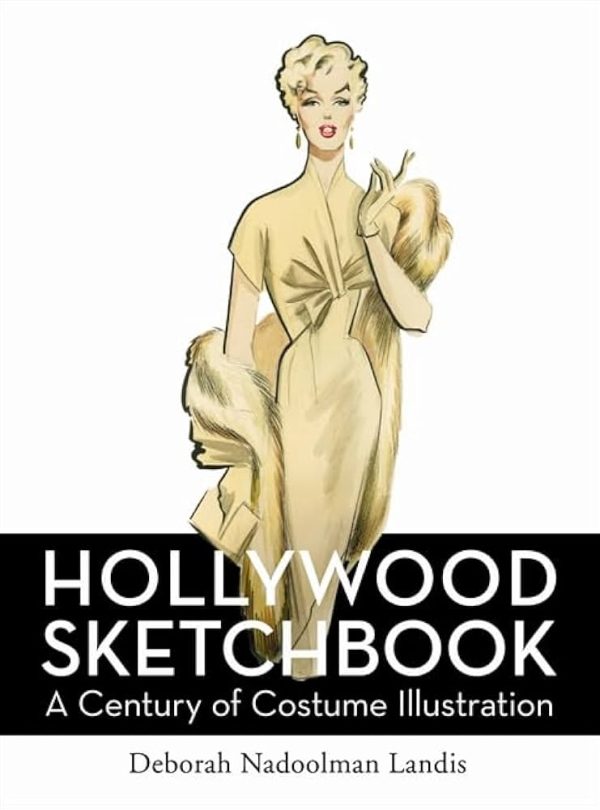Hollywood Sketchbook: A Century of Costume Illustration by Deborah Nadoolman Landis at TheMovieMerch.com