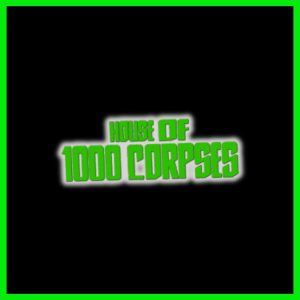House of 1000 Corpses