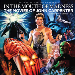 In The Mouth of Madness: The Movies of John Carpenter | Limited Edition Film Book